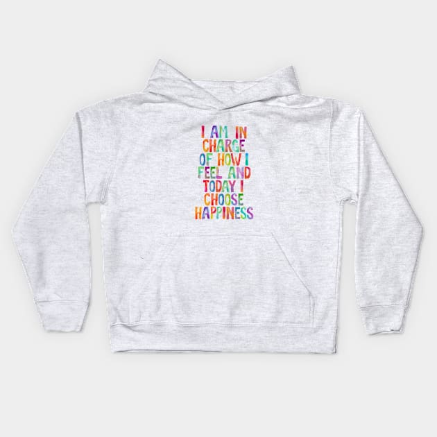 I Am in Charge of How I Feel and Today I Choose Happiness Kids Hoodie by MotivatedType